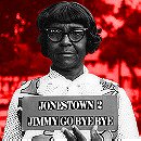 Jonestown 2: Jimmy Go Bye Bye
