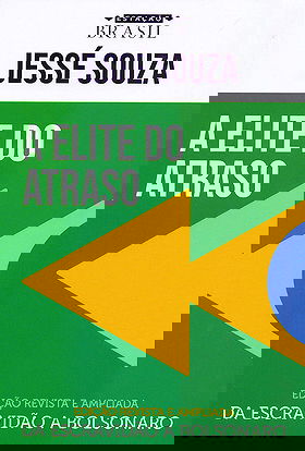 A Elite do Atraso: Da Escravidão a Bolsonaro