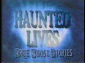 "Haunted Lives: True Ghost Stories" Ghosts R Us/Legend of Kate Morgan/School Spirit