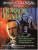 The Amazing, Colossal Book of Horror Trivia: Everything You Always Wanted to Know about Scary Movies