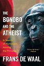 The Bonobo and the Atheist: in Search of Humanism Among the Primates