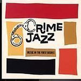 Crime Jazz: Music in the First Degree