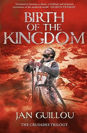 Birth of the Kingdom: Book Three of the Crusades Trilogy