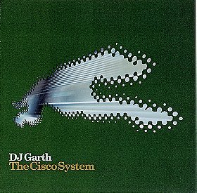 The Cisco System: Mixed By DJ Garth