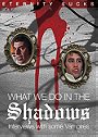 What We Do in the Shadows: Interviews with Some Vampires