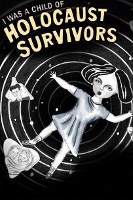 I Was a Child of Holocaust Survivors