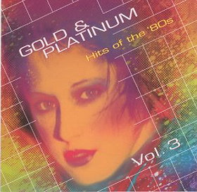 Gold & Platinum: Hits of the '80s Vol. 3