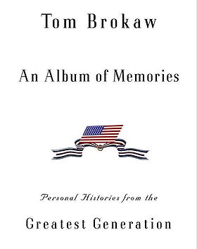 An Album of Memories: Personal Histories from the Greatest Generation