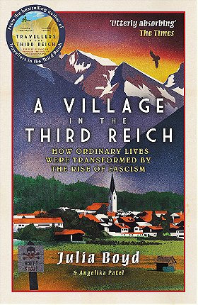 VILLAGE IN THE THIRD REICH — HOW ORDINARY LIVES WERE TRANSFORMED BY THE RISE OF FASCISM