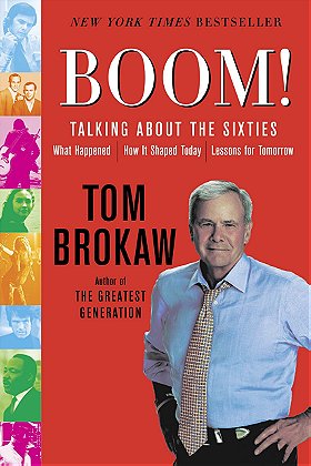 Boom!: Talking About the Sixties: What Happened, How It Shaped Today, Lessons for Tomorrow
