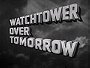 Watchtower Over Tomorrow