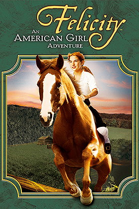 Felicity - An American Girl Adventure