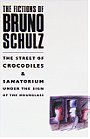 Fictions of Bruno Schulz: The Street of Crocodiles and Sanatorium under the Sign of the Hourglass