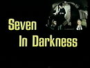 Seven in Darkness
