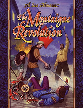 The Montaigne Revolution (7th Sea Alamanac)