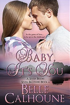 Baby It's You (Seven Brides, Seven Brothers #6)