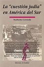 La ’‘cuestion judía’’ en América del Sur