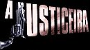 A Justiceira                                  (1997- )