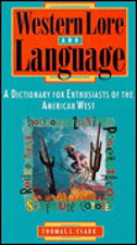Western Lore and Language: A Dictionary for Enthusiasts of the American West