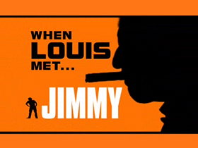 When Louis Met... Jimmy
