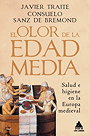 EL OLOR DE LA EDAD MEDIA — Salud e higiene en la Europa Medieval
