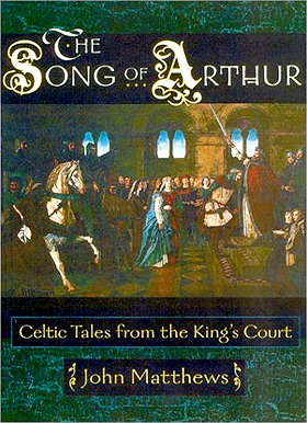 The Song of Arthur: Celtic Tales from the High King's Court