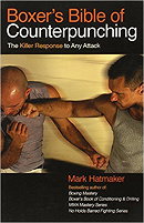 Boxer's Bible of Counterpunching: The Killer Response to Any Attack by Mark Hatmaker