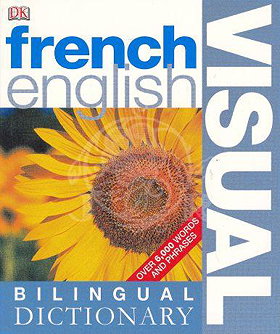 French  English Bilingual Visual Dictionary (DK Visual Dictionaries)