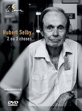 Hubert Selby Jr., 2 ou 3 choses...