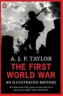 The First World War: An Illustrated History