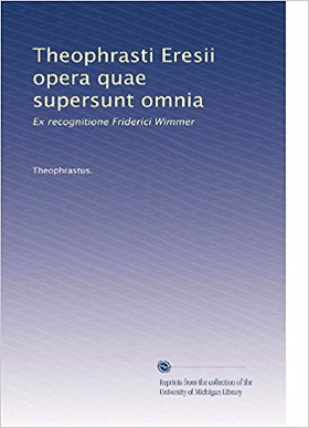 Theophrasti Eresii opera quae supersunt omnia: Ex recognitione Friderici Wimmer (Latin Edition)