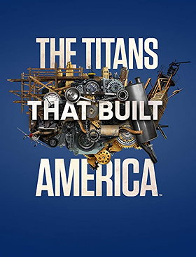 The Titans That Built America