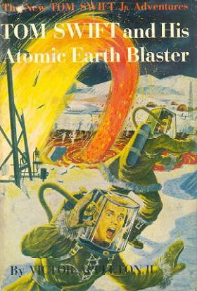 Tom Swift And His Atomic Earth Blaster (New Tom Swift, Jr.,Adventures)