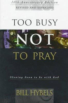 Too Busy Not to Pray