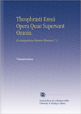 Theophrasti Eresii Opera Quae Supersunt Omnia.: Ex Recognitione Friderici Wimmer V. 2 (Latin Edition)