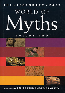 World of Myths: Volume Two (The Legendary Past Series)