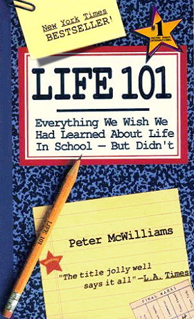 Life 101: Everything We Wish We Had Learned About Life in School—But Didn't