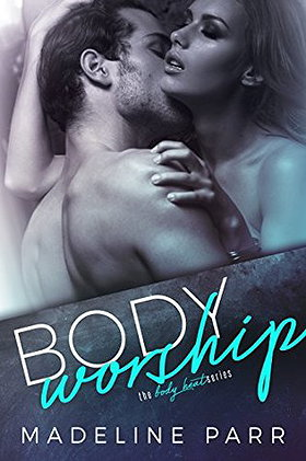 Body Worship (Body Heat #3) 