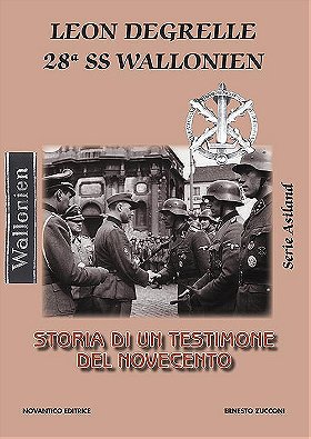 Leon Degrelle 28ª ss wallonien: Storia di un testimone del novecento