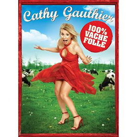 Cathy Gauthier: 100% vache folle 