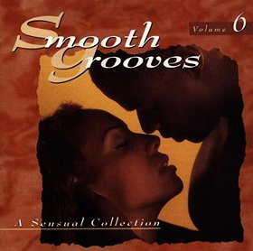 Smooth Grooves: A Sensual Collection, Vol. 6