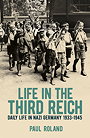 LIFE IN THE THIRD REICH — DAILY LIFE IN NAZI GERMANY 1933–1945
