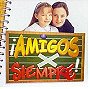 Amigos X siempre                                  (2000- )