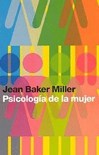 Psicologia de la Mujer/ Toward a New Psychology of Woman (Saberes Cotidianos/ Everyday Knowledge) (Spanish Edition)
