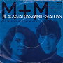 Black Stations / White Stations