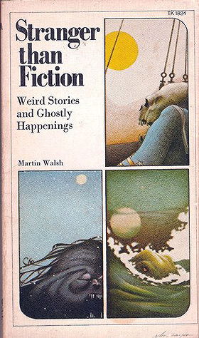 Stranger Than Fiction: Weird Stories and Ghostly Happenings