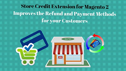 Give Incentive to Customers with Magento Store Credit Module