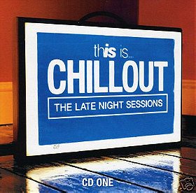 This Is... Chillout - The Late Night Sessions
