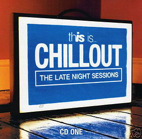 This Is... Chillout - The Late Night Sessions