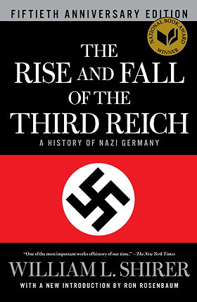 THE RISE AND FALL OF THE THIRD REICH — A HISTORY OF NAZI GERMANY 